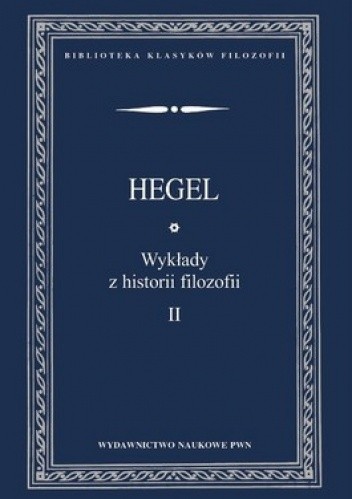 Okładka książki Wykłady z historii filozofii. Tom 2 Georg Hegel
