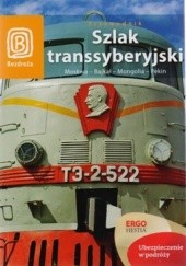 Okładka książki Szlak transsyberyjski. Moskwa - Bajkał - Mongolia - Pekin praca zbiorowa