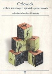 Okładka książki Człowiek wobec masowych zjawisk społecznych Jarosław Klembaniuk