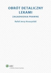 Okładka książki Obrót detaliczny lekami. Zagadnienia prawne Rafał Jerzy Kruszyński
