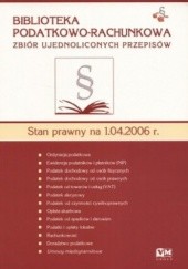 Okładka książki Biblioteka Podatkowo - Rachunkowa. Zbiór ujednoliconych przepisów 