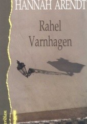 Okładka książki Rahel Varnhagen. Historia życia niemieckiej Żydówki z epoki romantyzmu Hanah Arendt