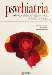 Okładka książki Psychiatria w praktyce ratownika medycznego Jan Jaracz, Amelia Patrzała, Joanna Pawlak, Małgorzata Wojtanowska-Bogacka