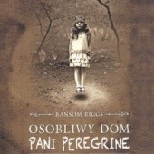 Okładka książki Osobliwy dom pani Peregrine (CD) Ransom Riggs