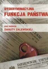 Okładka książki Dyskryminacyjna funkcja państwa Danuta Zalewska