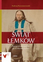 Okładka książki Świat Łemków. Etnograficzna podróż po Łemkowszczyźnie Andrzej Karczmarzewski