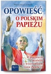 Okładka książki Opowieść o polskim papieżu