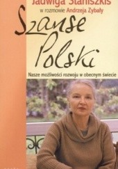 Okładka książki Szanse Polski Jadwiga Staniszkis, Andrzej Zybała