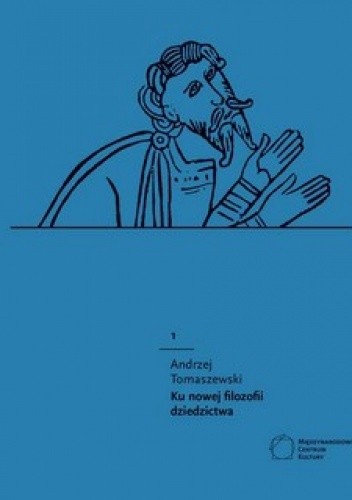 Okładka książki Ku nowej filozofi dziedzictwa Andrzej Tomaszewski