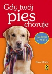 Okładka książki Gdy twój pies choruje Nico Maritz