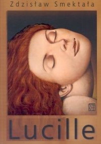 Okładka książki Lucille. Blues o miłości narkotycznej (do wielokrotnego wertowania) Zdzisław Smektała