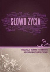 Okładka książki Słowo życia. Parafraza Nowego Testamentu we współczesnym Języku Polskim 