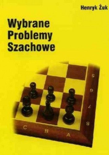 Okładka książki Wybrane problemy szachowe Henryk Żuk