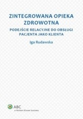 Okładka książki Zintegrowana opieka zdrowotna Iga Rudawska
