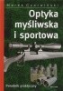 Okładka książki Optyka myśliwska i sportowa. Poradnik praktyczny Marek Czerwiński