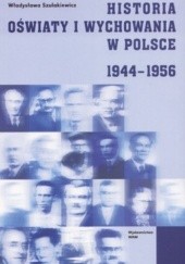 Okładka książki Historia oświaty i wychowania w Polsce 1944-1956 Władysława Szalakiewicz