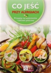Okładka książki Co jeść przy alergiach. Przepisy na wy smienite i zdrowe potrawy Wiesława Rusin