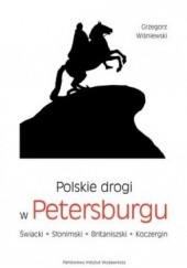 Okładka książki Polskie drogi w Petersburgu. Grzegorz Wiśniewski