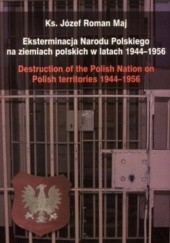 Eksterminacja Narodu Polskiego na ziemiach polskich w latach 1944-1956