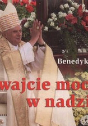 Okładka książki Trwajcie mocni w nadziei. Perełka papieska nr 14 Benedykt XVI