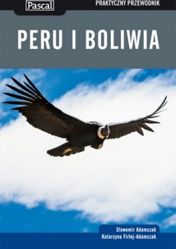 Peru i Boliwia. Praktyczny przewodnik