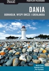 Okładka książki Dania, Bornholm, Wyspy Owcze i Grenlandia. Praktyczny przewodnik