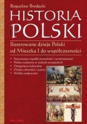 Okładka książki Historia Polski. Ilustrowane dzieje Polski od Mieszka I do współczesności
