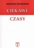 Okładka książki Ciekawe czasy Zbigniew Żmigrodzki