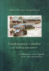 Okładka książki Łambinowice i okolice na dawnej pocztówce Elżbieta Woźniak, Mariusz Woźniak