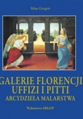 Okładka książki Galerie Florencji Uffizi i Pitti. Arcydzieła malarstwa Mina Gregori