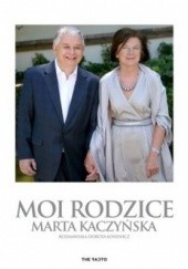 Okładka książki Moi rodzice Marta Kaczyńska, Dorota Łosiewicz