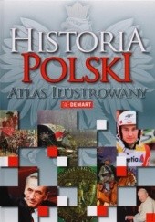 Okładka książki Historia Polski. Atlas ilustrowany praca zbiorowa
