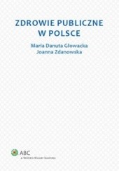 Okładka książki Zdrowie publiczne w Polsce Maria Głowacka, Joanna Zdanowska