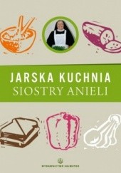 Okładka książki Jarska kuchnia siostry Anieli Aniela Garecka SDS