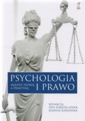 Okładka książki Psychologia i prawo. Między teorią a praktyką praca zbiorowa