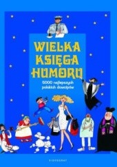 Okładka książki Wielka księga humoru. Jacek Illg, Elżbieta Spadzińska-Żak