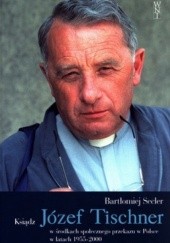 Okładka książki Ksiądz Józef Tischner w środkach społecznego przekazu w Polsce w latach 1955 - 2000 Bartłomiej Secler