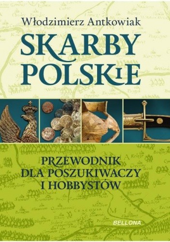 Okładka książki Skarby polskie. Przewodnik dla poszukiwaczy i hobbystów Włodzimierz Antkowiak