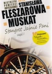Okładka książki Stangret Jaśnie Pani. Część 1 Stanisława Fleszarowa-Muskat