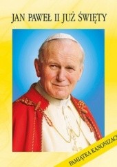 Okładka książki Jan Paweł II już Święty. Pamiątka kanonizacji