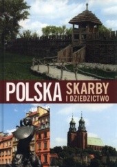 Okładka książki Polska. Skarby i dziedzictwo praca zbiorowa