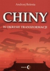 Okładka książki Chiny w okresie transformacji Andrzej Bolesta