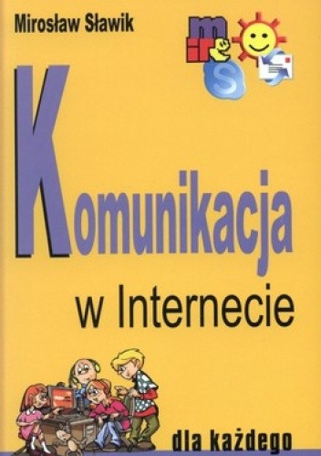 Okładka książki Komunikacja w Internecie dla każdego Mirosław Sławik