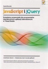 Okładka książki Java Script i jQuery. Kompletny przewodnik dla programistów interaktywnych aplikacji internetowych w Visual Studio Dawid Borycki