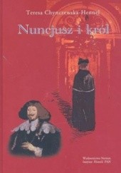 Nuncjusz i król. Nuncjatura Maria Filonardiego w Rzeczypospolitej 1636-1643