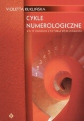 Okładka książki Cykle numerologiczne. Żyj w zgodzie z rytmem wszechświata Violetta Kuklińska