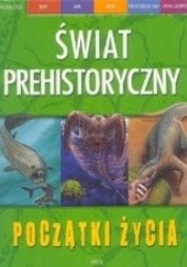 Okładka książki Początki życia świat prehistoryczny Dougal Dixon