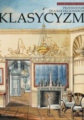 Okładka książki Klasycyzm. Przewodnik dla kolekcjonerów Małgorzata Korżel-Kraśna