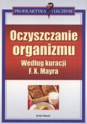 Okładka książki Oczyszczanie organizmu według kuracji F.X. Mayra