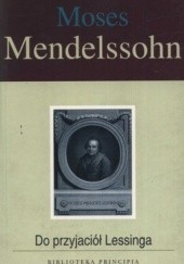 Okładka książki Do przyjaciół Lessinga Moses Mendelssohn